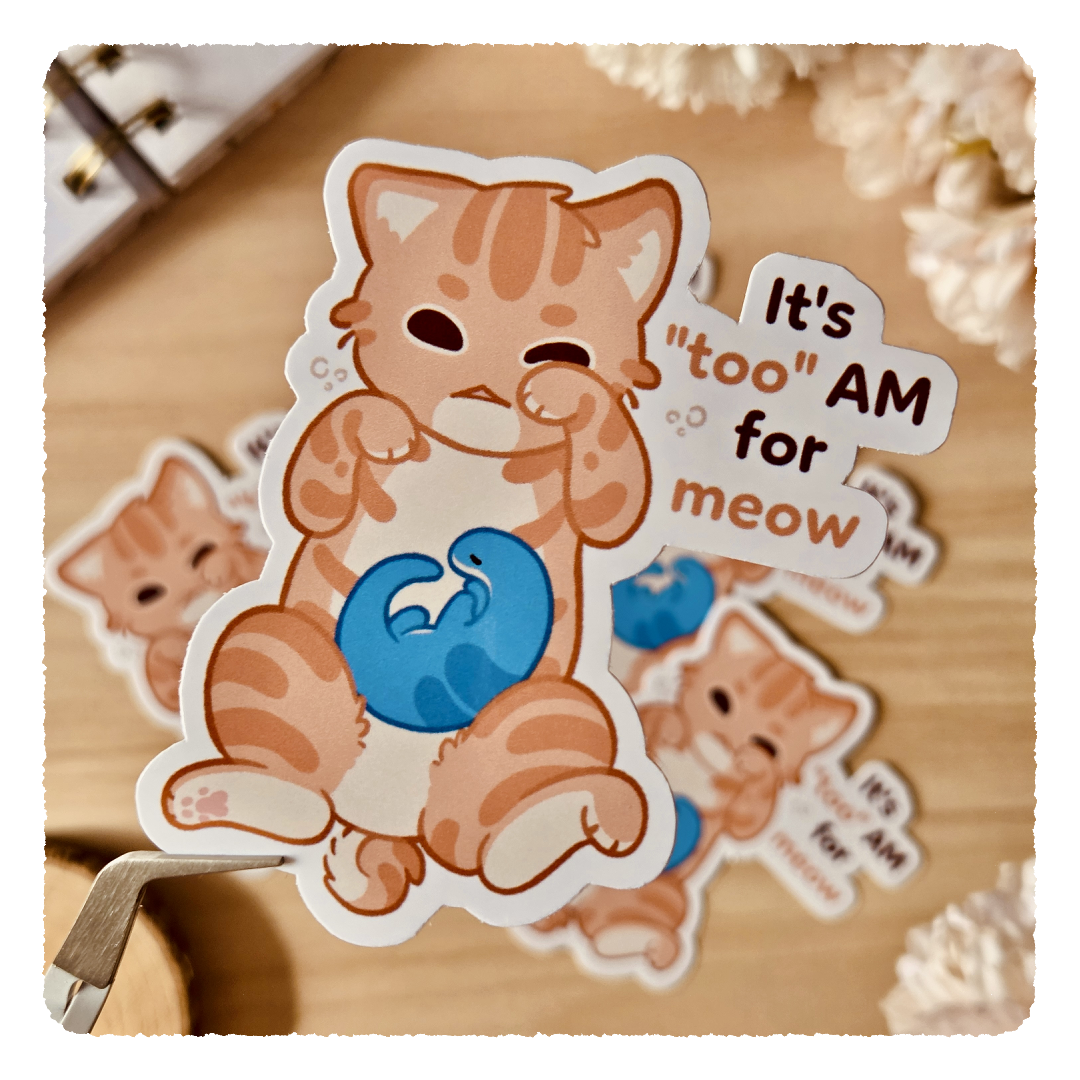 Kiss Cut Sticker - It's too AM for meow