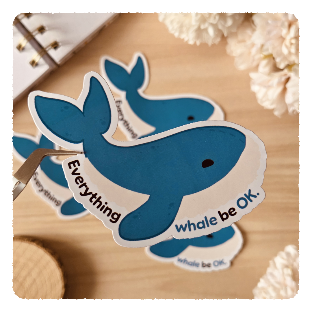 Kiss Cut Sticker - Everything whale be ok