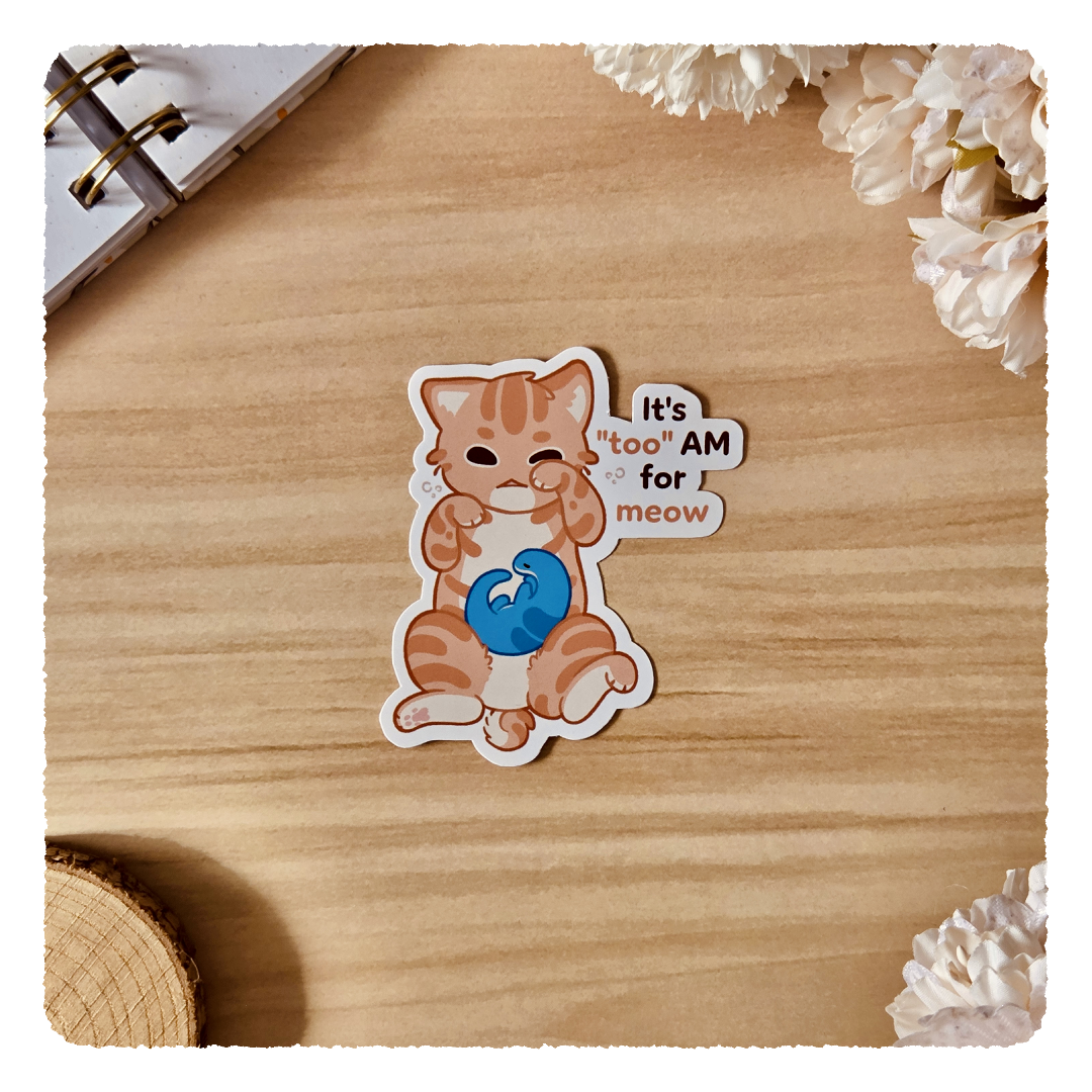 Kiss Cut Sticker - It's too AM for meow
