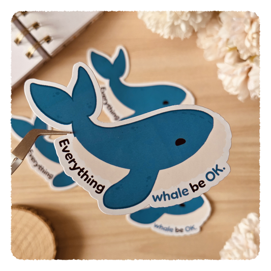 Kiss Cut Sticker - Everything whale be ok